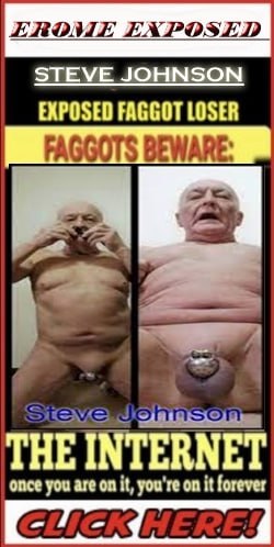 Steve Johnson, dirty faggot